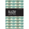 As A Man Thinketh