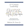 21st Century Leadership: Harnessing Innovation, Accelerating Business Success