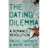 The Dating Dilemma: A Romance Revolution