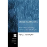 Cross Narratives: Martin Luther's Christology and the Location of Redemption