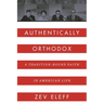 Authentically Orthodox: A Tradition-Bound Faith in American Life