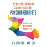 Practical Clinical Supervision for Psychotherapists: A Self and Relational Approach