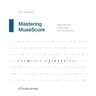 Mastering MuseScore: Make beautiful sheet music with MuseScore 2.1