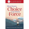 Slow Down by Choice or Lay Down by Force: 7 Keys to Restore Wholistic Balance In Your Life