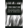 Sublimation: Inquiries into Theoretical Psychoanalysis