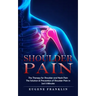Shoulder Pain: The Therapy for Shoulder and Neck Pain (The Solution & Prevention of Shoulder Pain in Just 5 Minutes)