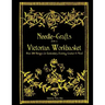 Needle-Crafts from a Victorian Workbasket: Over 200 Designs for Embroidery, Knitting, Crochet & More!