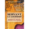 Servant Leadership: Jesus and Paul
