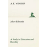 Jukes-Edwards A Study in Education and Heredity