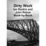 Dirty Work: Ian Rankin and John Rebus Book-By-Book