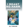 I Meant No Harm: Sculpted by Wars, Motivated by Scalpel