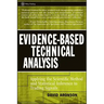 Evidence-Based Technical Analysis: Applying the Scientific Method and Statistical Inference to Trading Signals