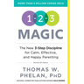 1-2-3 Magic: 3-Step Discipline for Calm, Effective, and Happy Parenting