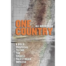One Country: A Bold Proposal to End the Israeli-Palestinian Impasse
