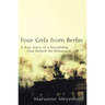 Four Girls from Berlin: A True Story of a Friendship That Defied the Holocaust