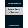 Hamlet, Prince of Denmark (World Classics Shakespeare Series)