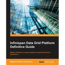 Infinispan Data Grid Platform Definitive Guide