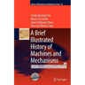 A Brief Illustrated History of Machines and Mechanisms