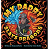 My Daddy Slays Dragons