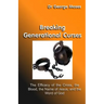 Breaking Generational Curses: The Efficacy Of The Cross, The Blood, The Name Of Jesus Christ And The Word Of God