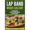 Lap Band Weight Loss Diet: Weight Loss Surgery Cookbook, Bariatric Cookbook
