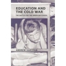 Education and the Cold War: The Battle for the American School