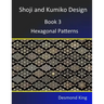 Shoji and Kumiko Design: Book 3 Hexagonal Patterns