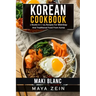 Korean Cookbook: 2 Books in 1: 125 Recipes For Bibimbap And Traditional Food From Korea