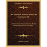 One Hundred Years Of American Commerce V2: A History Of American Commerce By One Hundred Americans, 1795-1895