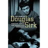 Films of Douglas Sirk: Exquisite Ironies and Magnificent Obsessions
