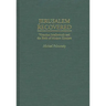 Jerusalem Recovered: Victorian Intellectuals and the Birth of Modern Zionism
