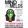 295 Fun Brain Teasers, Logic/Visual Puzzles, Trivia Questions, Quiz Games and Riddles: MindMelds Volume 2, World Edition - Fun Diversions for Your Men