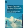 Refugee Camps in Europe and Australia: An Interdisciplinary Critique