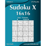 Sudoku X 16x16 - Easy to Extreme - Volume 5 - 276 Puzzles