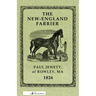 The New-England Farrier; Or, a Compendium of Farriery in Four Parts