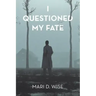 I Questioned My Fate