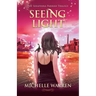 Seeing Light: The Seraphina Parrish Trilogy, Book 3