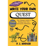 Write Your Own Quest: The Ultimate Guide to Writing Your Own Interactive Adventure