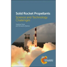 Solid Rocket Propellants: Science and Technology Challenges