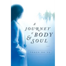 A Journey of Body and Soul
