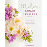 Modern Sugar Flowers Volume 2: Fresh Cake Designs with Contemporary Gumpaste Flowers