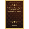 The History, Psychological Conception And Phenomena Of Insanity