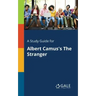 A Study Guide for Albert Camus's The Stranger