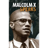 Malcolm X Speaks