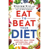 Eat to Beat Your Diet: Burn Fat, Heal Your Metabolism, and Live Longer