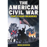 The American Civil War for Young Readers: The Greatest Battles and Most Heroic Events of the American Civil War
