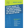 Study Guide to The Importance of Being Earnest and Other Works by Oscar Wilde