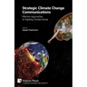 Strategic Climate Change Communications: Effective Approaches to Fighting Climate Denial