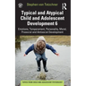 Typical and Atypical Child and Adolescent Development 6 Emotions, Temperament, Personality, Moral, Prosocial and Antisocial Development: Emotions, Tem