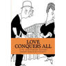 Love Conquers All